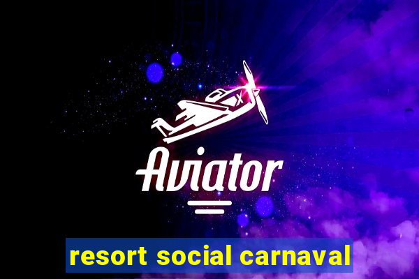 resort social carnaval