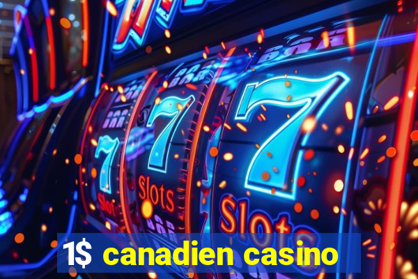 1$ canadien casino