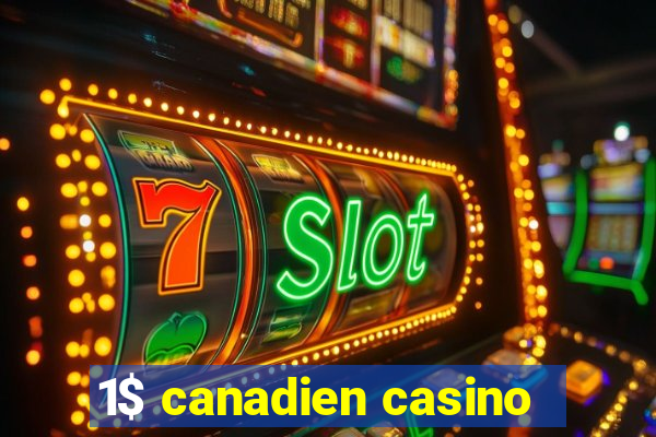 1$ canadien casino