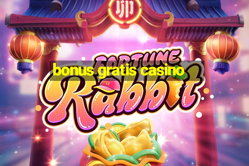 bonus gratis casino