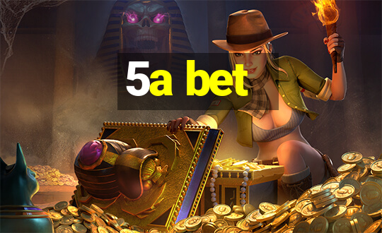 5a bet