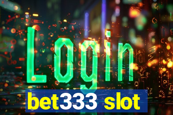 bet333 slot