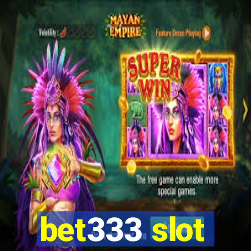 bet333 slot