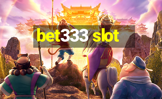 bet333 slot