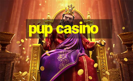 pup casino