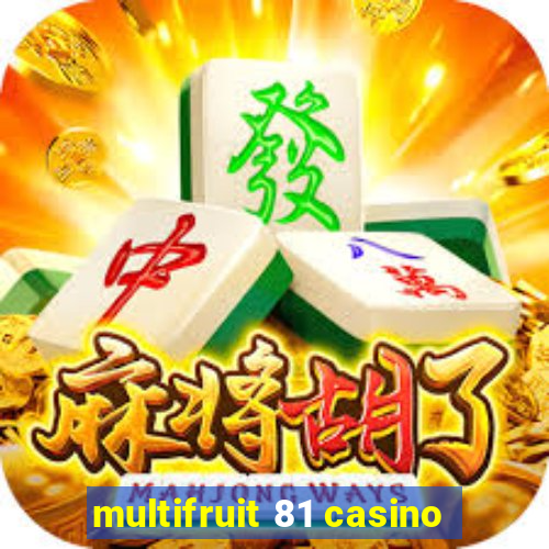 multifruit 81 casino