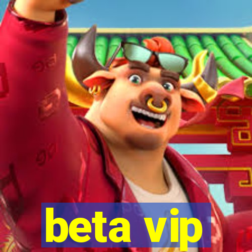 beta vip