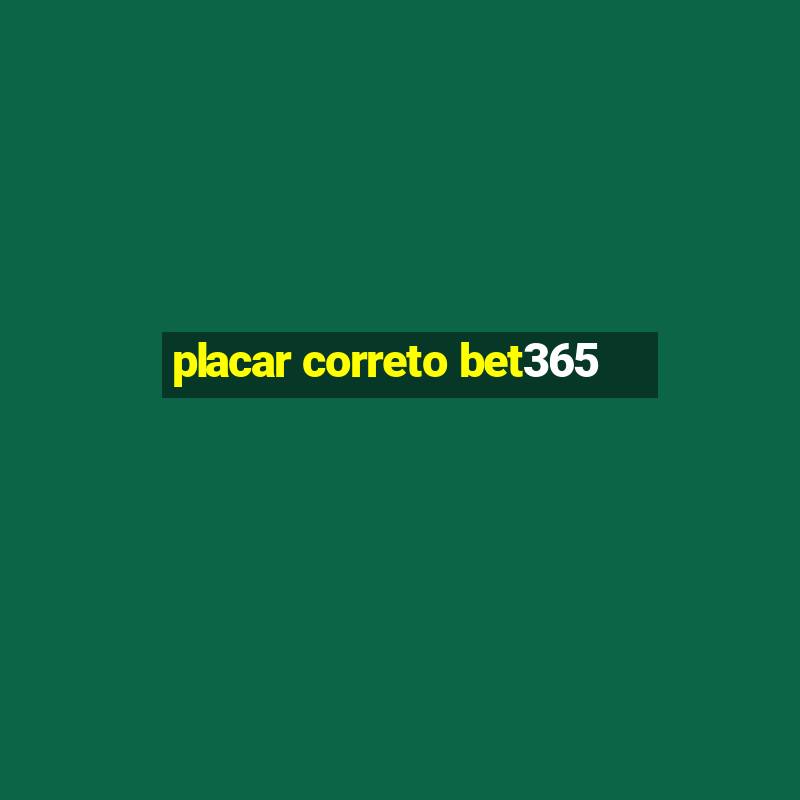 placar correto bet365