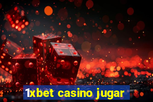 1xbet casino jugar