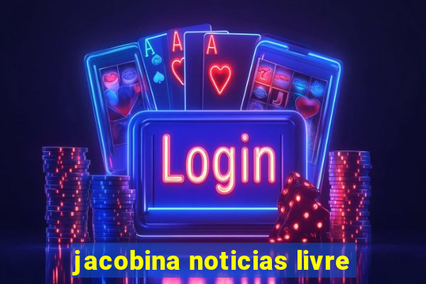 jacobina noticias livre