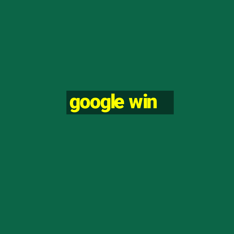 google win