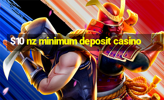 $10 nz minimum deposit casino