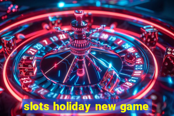 slots holiday new game