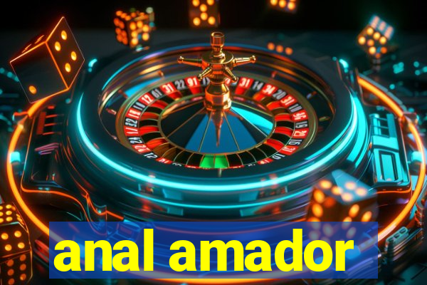 anal amador