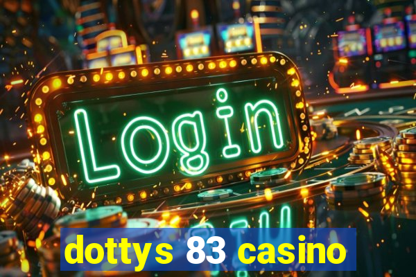 dottys 83 casino