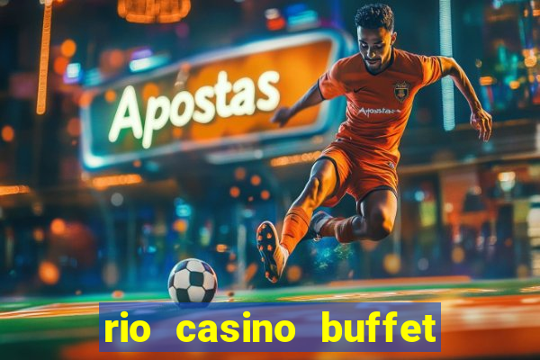 rio casino buffet las vegas