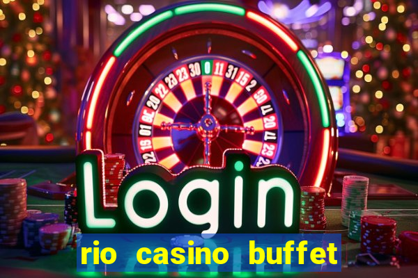 rio casino buffet las vegas