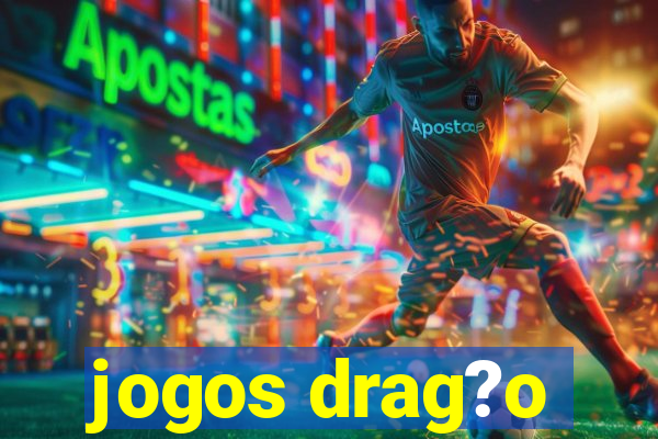 jogos drag?o