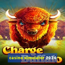 casino simulator 2024