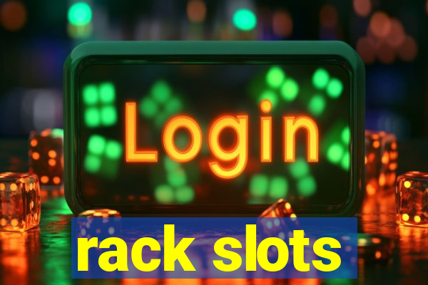 rack slots