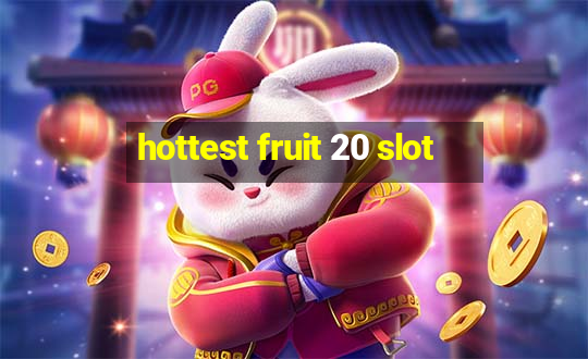 hottest fruit 20 slot