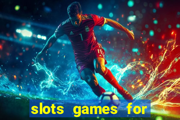 slots games for free fun