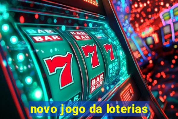 novo jogo da loterias