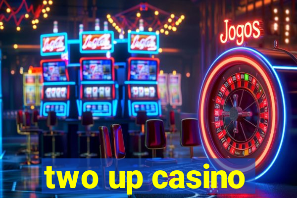 two up casino