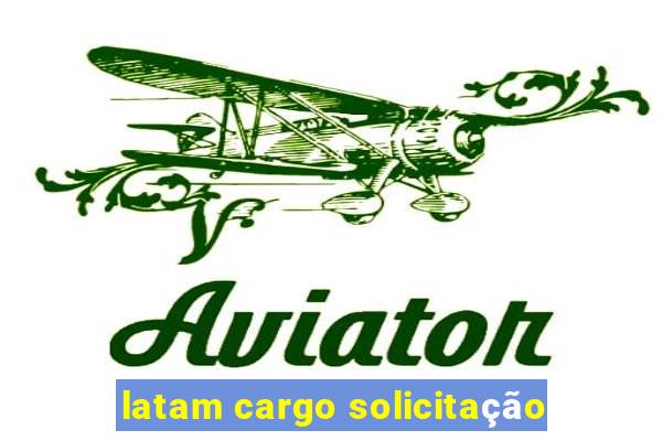 latam cargo solicitação