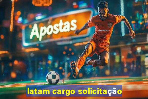 latam cargo solicitação