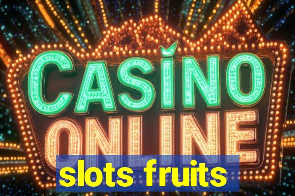 slots fruits