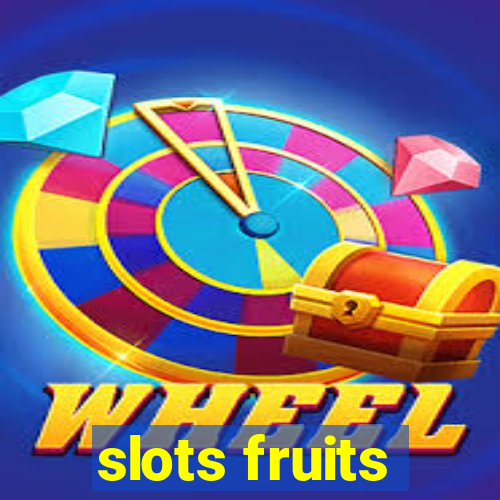 slots fruits