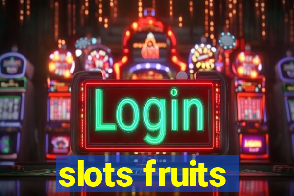 slots fruits