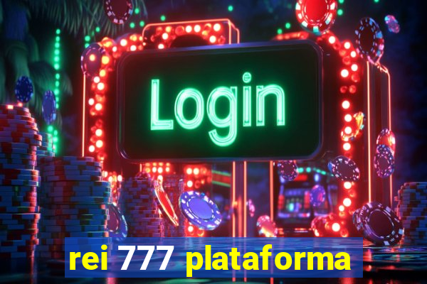 rei 777 plataforma