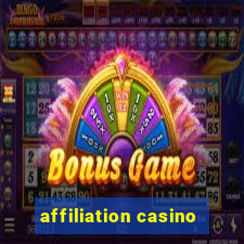 affiliation casino