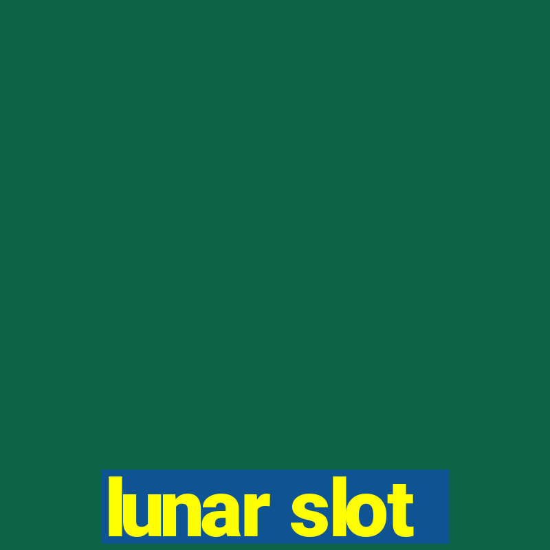 lunar slot