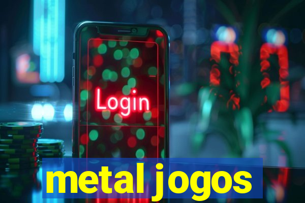 metal jogos