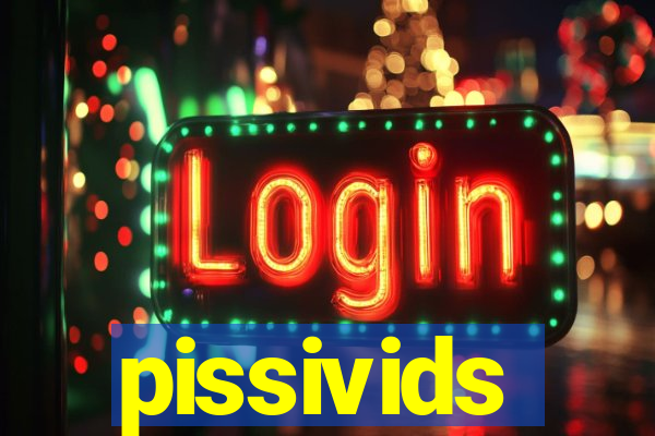 pissivids