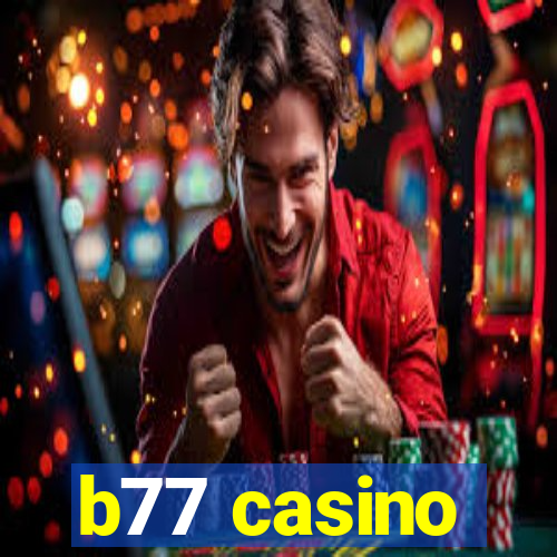 b77 casino