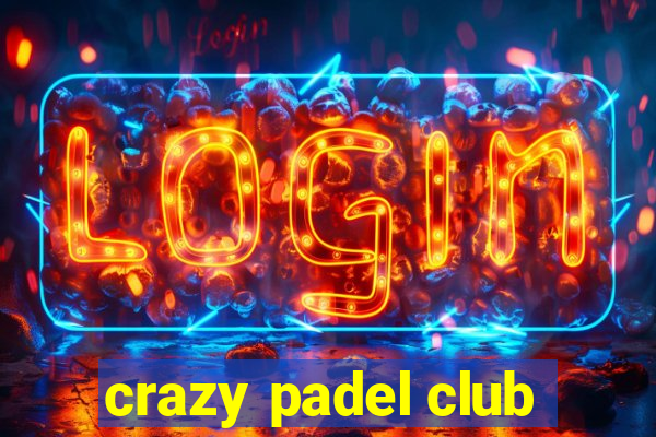 crazy padel club