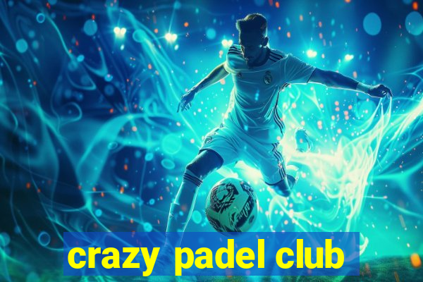 crazy padel club