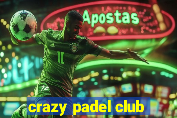 crazy padel club