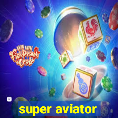 super aviator