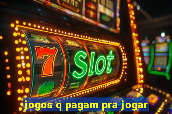 jogos q pagam pra jogar