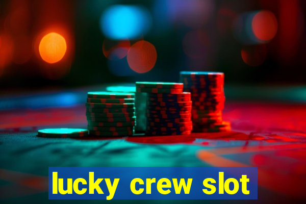 lucky crew slot