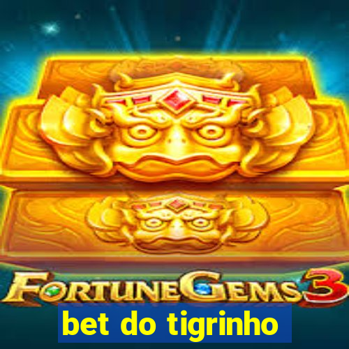 bet do tigrinho