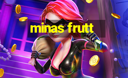 minas frutt