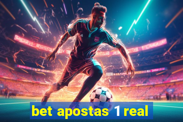 bet apostas 1 real