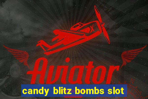 candy blitz bombs slot