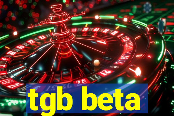 tgb beta